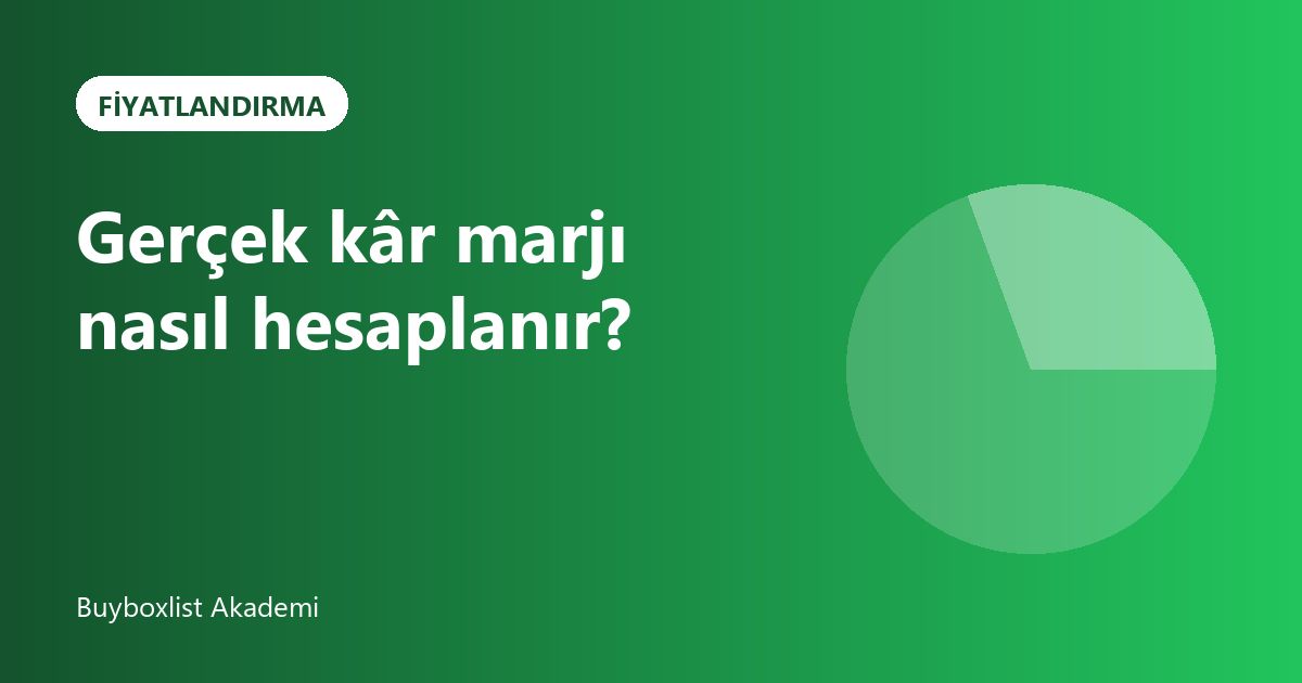 Gerçek Kâr Marjı Nasıl Hesaplanır?